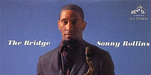 'The Bridge' 1962 album by Sonny Rollins