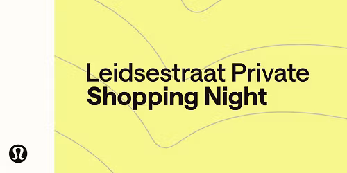 lululemon Leidsestraat Private Shopping Night
