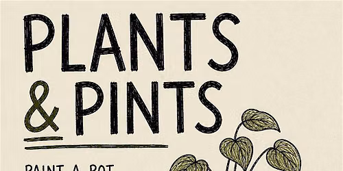 Plants & Pints