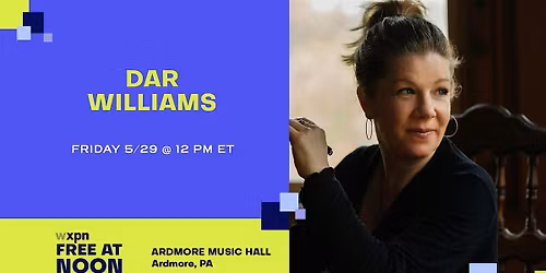 WXPN Free At Noon with DAR WILLIAMS