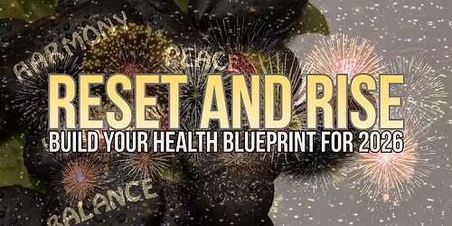 Reset and Rise: Build Your Health Blueprint for 2026