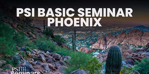 PSI Basic Seminar | Phoenix