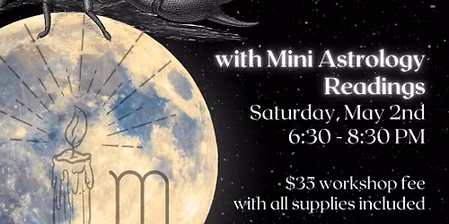 Scorpio Full Moon Candlemaking + Mini Astrology Readings