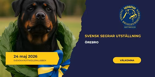 SSU \u2013 Svensk Segrar Utst\u00e4llning \u00d6rebro  \u2013 Svenska Rottweilerklubben