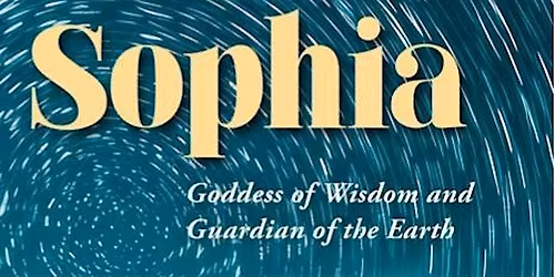 Sophia - Goddess of Wisdom and Guardian of the Earth