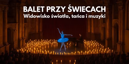 Pozna\u0144: Balet przy \u015bwiecach