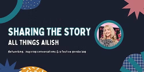 Sharing The Story - All things Ailish
