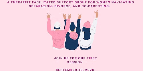 WOMEN SUPORT GROUP: navigating separation, divorce, and co-parenting
