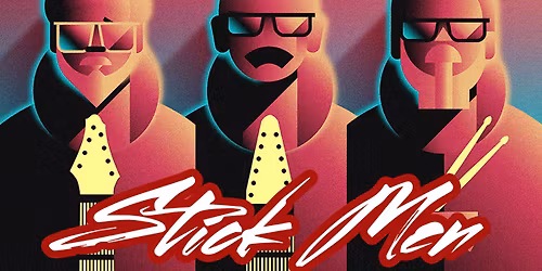 Stick Men featuring Tony Levin, Pat Mastelotto and Markus Reuter ***Doors: 7:00pm***