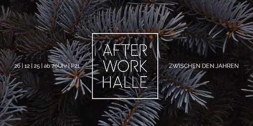 \/\/ AFTER WORK - \u201eZWISCHEN DEN JAHREN\u201c