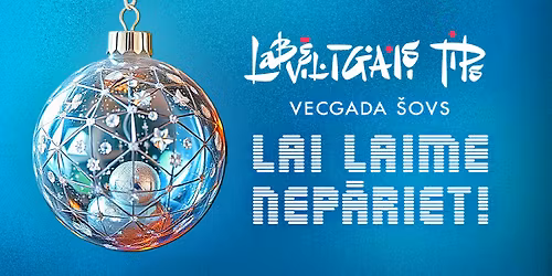 Grupa Labv\u0113l\u012bgais Tips VECGADA \u0160OVS - LAI LAIME NEP\u0100RIET 2026 \/ LIEP\u0100JA