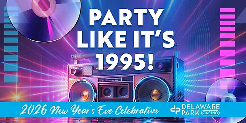 New Year's Eve 2026 - Party Like It's 1995 at Delaware Park Casino