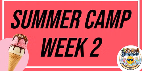 A Sweet Summer - Summer Camp Week 2