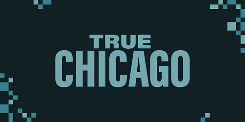 2025 True Chicago Conference
