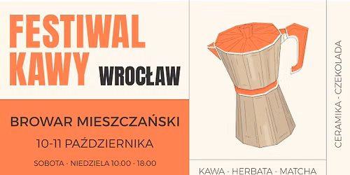 Festiwal Kawy we Wroc\u0142awiu | 10-11 pa\u017adziernika | Browar Mieszcza\u0144ski