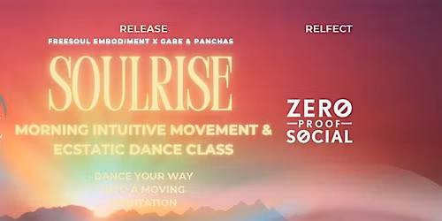 SOULRISE: Morning Intuitive Movement & Ecstatic Dance