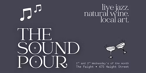 The Sound Pour \/ Lower Haight Jazz [& more] and Wine Night!