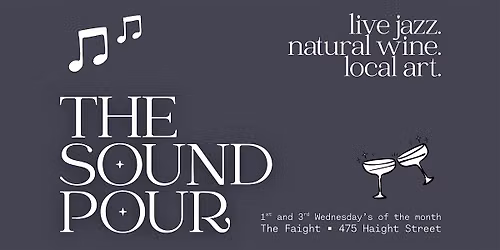 The Sound Pour \/ Lower Haight Jazz [& more] and Wine Night!