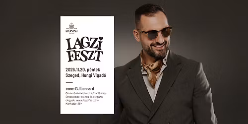 Lagzi Feszt | Szeged, HUNGI 2026. \u0150sz