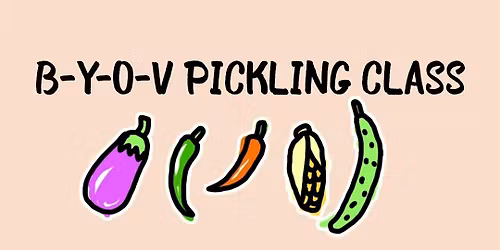 Bring Your Own Veggies Pickling Class