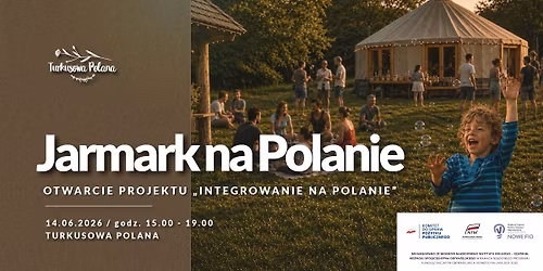 Jarmark na Polanie - otwarcie projektu "Integrowanie na Polanie"