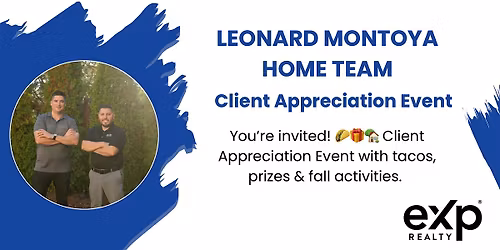 Client Appreciation Event – Hosted by The Leonard Montoya Home Team