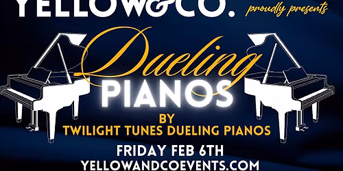 Yellow and Co. presents Dueling Pianos by Twilight Tunes Dueling Pianos!