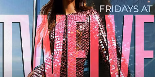 Fridays At Twelve | 5 Rooms to Party | Open Bar 11pm - Midnight