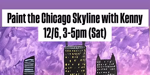 Paint the Chicago Skyline with Kenny