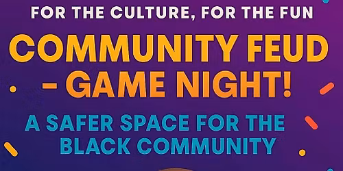 Community Feud \u2013 Safe Space Night -Ready for an unforgettable Night?