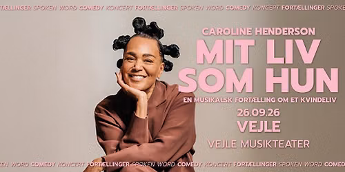 Caroline Henderson \/ Mit Liv Som Hun - Vejle 