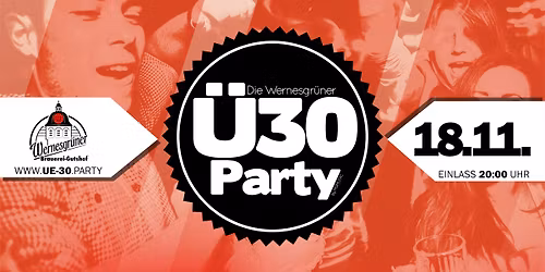 \u00dc30 PARTY - Wernesgr\u00fcn