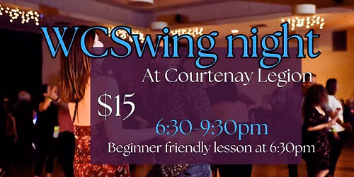 WCSwing night & lesson - Social dancing - Courtenay legion