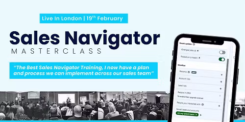 Social Selling with Sales Navigator - Live Masterclass in London