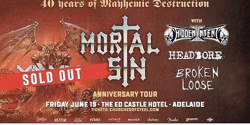 SOLD OUT! Mortal Sin - 40 Years of Mayhemic Destruction Aus Tour w\/ Hidden Intent - Adelaide