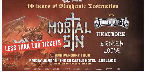 UNDER 100 TIX! Mortal Sin - 40 Years of Mayhemic Destruction Aus Tour w\/ Hidden Intent - Adelaide
