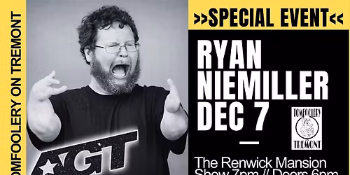 Tomfoolery On Tremont Comedy \/\/ SPECIAL EVENT W\/ RYAN NIEMILLER \/\/ Dec. 7