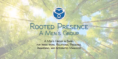 Rooted Presence: A Men's Group in Basel