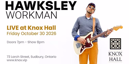 HAWKSLEY WORKMAN - LIVE at Knox Hall