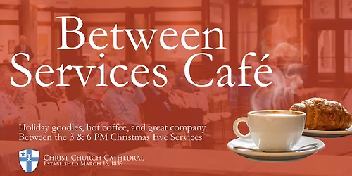Between Services Christmas Caf\u00e9!