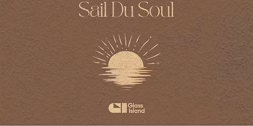 SAIL DU SOL \u2013 HARBOUR CRUISE - GLASS ISLAND - CLOSING PARTY