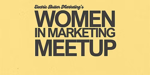 Women in Marketing Meetup at Lumina