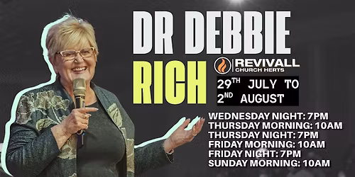 Dr Debbie Rich: 29th July - 2nd August