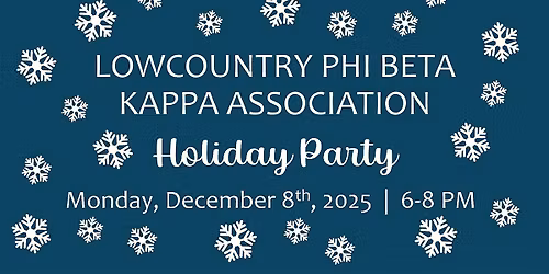 Lowcountry Phi Beta Kappa Association Holiday Party 2025
