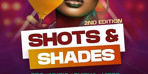 SHOTS & SHADES - 2nd EDITION