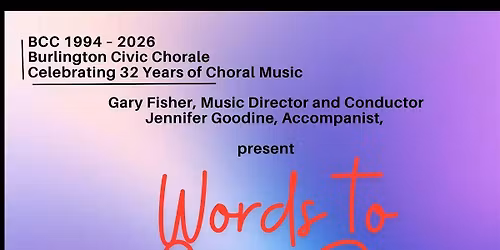 Burlington Civic Chorale - Words to Sing By.
