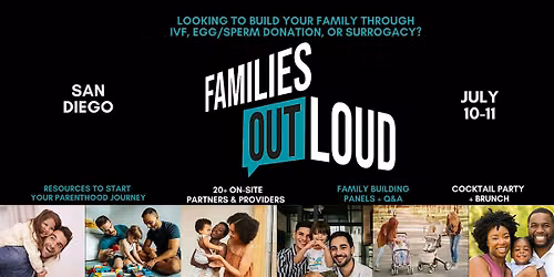 Families Out Loud \u2013San Diego: Family Building, IVF, & Surrogacy Conference