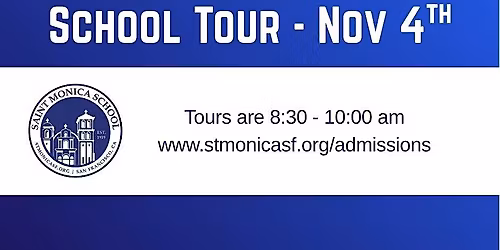 Saint Monica School Tour - Nov 4th