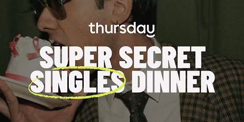 Wednesday | Super Secret Singles Dinner (24-34) | Barcelona