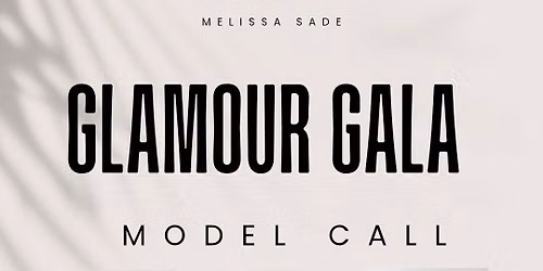 The Glamour Gala Model Call